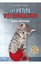 Les petits veterinaires - tome 14 sans defense