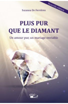 Plus pur que le diamant - un amour pur, un mariage enviable