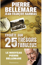 Enquetes sur 25 tresors fabuleux