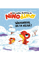 Les petites histoires de nino dino - waaaargh, de la neige !