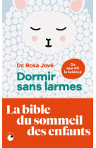 Dormir sans larmes - les découvertes de la science du sommeil de 0 à 6 ans