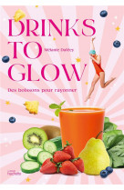 Drinks to glow - des boissons pour rayonner