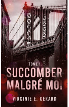 Succomber malgre moi - tome 1 - la serie spin-off de coloc malgre moi