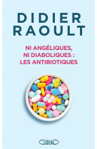 Ni angeliques, ni diaboliques : les antibiotiques