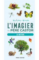 L-imagier du pere castor en photos - la nature - 70 photos - 70 mots