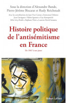 Histoire politique de l-antisemitisme en france - de 1967 a nos jours