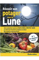 Reussir son potager avec la lune 2024-2025