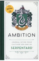 Harry potter - ambition : journal intime pour cultiver son ame de serpentard