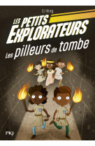 Les petits explorateurs - tome 03 les pilleurs de tombe