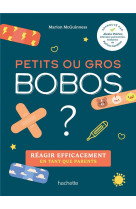 Petits ou gros bobos ? - reagir efficacement en tant que parents