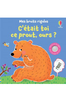 C'était toi ce prout, ours ? - mes bruits rigolos - dès 1 an