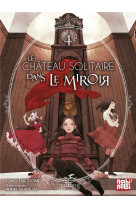 Le château solitaire dans le miroir t04