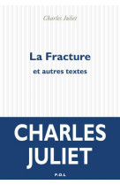 La fracture et autres textes