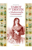 Tarot et destin de mademoiselle lenormand : un livre et un jeu divinatoire