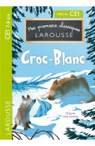 Mes premiers classiques larousse : croc-blanc - ce1