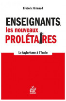 Enseignants, les nouveaux proletaires - le taylorisme en marche