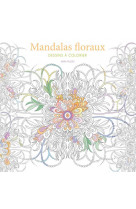 Mandalas floreaux - dessins à colorier