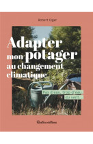 Adapter mon potager au changement climatique