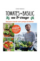 Tomates et basilic au 5eme etage - tout pour reussir votre potager de balcon