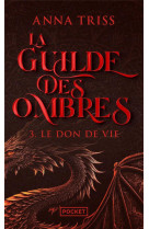 La guilde des ombres - tome 3 le don de vie