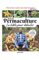 Permaculture, la bible pour débuter