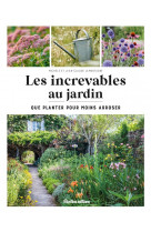 Les increvables au jardin - que planter pour moins arroser ?