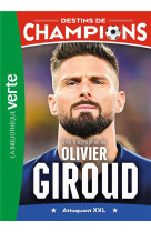 Destins de champions - t09 - destins de champions 09 - une biographie d-olivier giroud