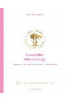 Consolider son ancrage - mon cahier d-ecriture therapie