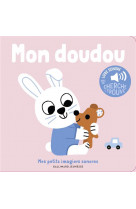 Mon doudou - des sons a ecouter, des images a regarder