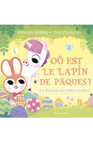 Où est le lapin de pâques ? un livre avec des volets à soulever