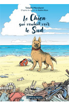 Le chien qui voulait voir le sud