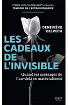 Les cadeaux de l-invisible - quan les messages de l-au-dela e materialisent