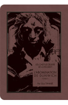 Les chefs-d-oeuvre de lovecraft - l-abomination de dunwich t02