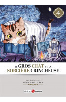 Le gros chat et la sorciere grincheuse - t04 - le gros chat et la sorciere grincheuse - vol. 04