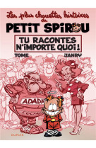 Le petit spirou - chouettes histoires - tome 1 - tu racontes n-importe quoi !