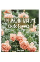 Un jardin parfume toute l-annee