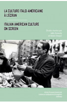 La culture italo-americaine a l'ecran/italian american culture on screen