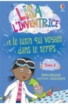 Lisa l-inventrice - tome 3 lisa l-inventrice et le lutin qui voyage dans le temps - des 6 ans