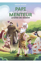 Papi est un super menteur tome 7 super cro-magnon