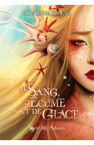 De sang, d-ecume et de glace - tome 3 atlantis