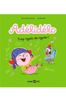 Adelidelo, tome 10 - trop rigolo de rigoler