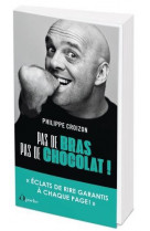 Pas de bras, pas de chocolat ! - eclats de rire garantis a chaque page!