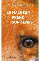 Le malheur prend son temps