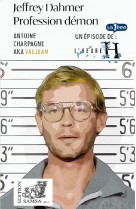 Jeffrey dahmer : profession demon