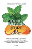 Medecines alternatives et complementaires - qu-est-ce qui marche ?