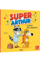 Super-arthur a peur des piqures