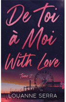 De toi à moi with love - tome 2