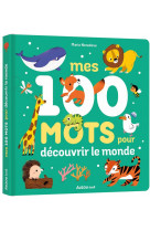 Mes 100 mots pour decouvrir le monde