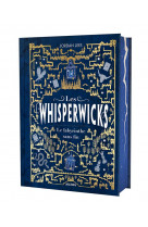 Les whisperwicks - tome 1 - le labyrinthe sans fin - édition reliée collector