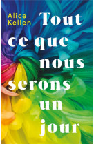 Tout ce que nous n-avons jamais ete - t02 - tout ce que nous serons un jour